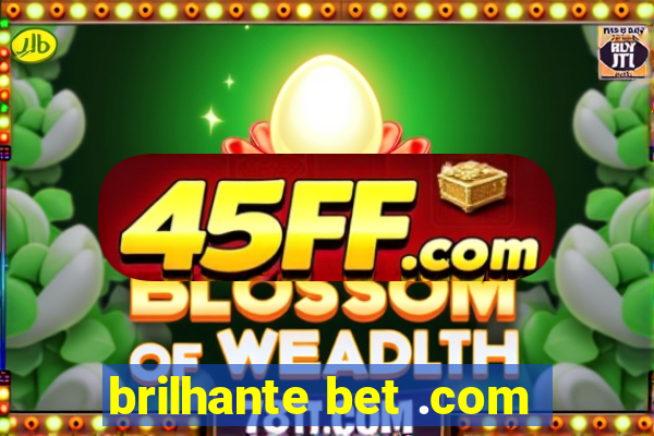 brilhante bet .com